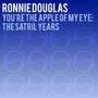 You're the Apple of My Eye - The Satril Years (Explicit)