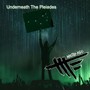 Underneath The Pleiades