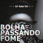 Bolha Passando Fome (Explicit)