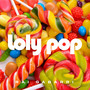 Loly Pop (Explicit)