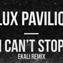 I Cant Stop (Ekali Remix)