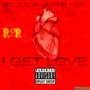 I Get Love (Explicit)