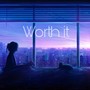 WORTH IT (feat. Tru3Nvi)