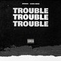 Trouble (Explicit)