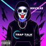 TRAP TALK (Explicit)