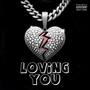 Loving you (Explicit)