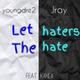 Let the Haters Hate (feat. Kahea)