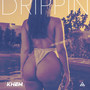 Drippin (Explicit)