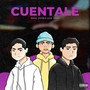 Cuentale (Explicit)