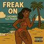 FREAK ON (feat. Tragix) [Explicit]