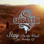 Stay (On the Wind) [feat. Bradley AJ]