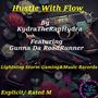 Hustle With Flow (feat. Gunna Da RoadRunner) [Explicit]