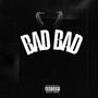 BAD BAD (Explicit)