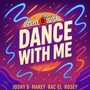 Dance with me