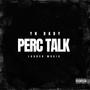 Perc Talk (Explicit)