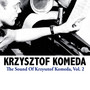 The Sound of Krzysztof Komeda, Vol. 2