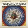 Hildegard Project: The Music of Hildegard Von Bingen