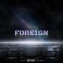 Foreign (feat. Gurbo) [Explicit]