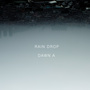 RAIN DROP