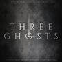 Three Ghosts (Original Podcast Musical Soundtrack)