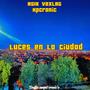 Luces en la ciudad (Explicit)