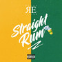 Straight Rum (Explicit)