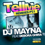 Dj Mayna feat. Debora Ghira - Tell Me Remixes Part 1