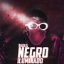 Negro Iluminado (Explicit)