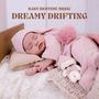 Dreamy Drifting: Lullabies Infants