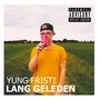 Lang Geleden (Explicit)