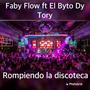 Rompiendo la discoteca (feat. El Byto dy Tory)