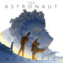 The Astronaut (Acoustic)