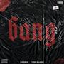 Bang Pt. 2 (feat. Boss G & Yvng Blood) [Remastered Version] [Explicit]