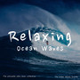 Relaxing Ocean Waves for Meditation, Relaxation and Sleep