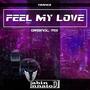 Feel My Love