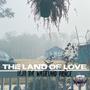 The Land of Love (Explicit)