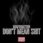 Don't Mean **** (Explicit)