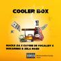 Cooler Box (feat. Macks SA, Kaygee De Vocalist, Mokarinke & Sela Rosh)