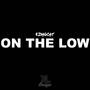 On The Low (feat. Miz) [Explicit]