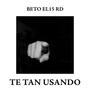 Te Tan Usando (Explicit)