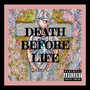 Death Before Life (Explicit)