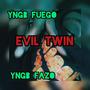 Evil twin (feat. E fazo) [Explicit]