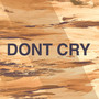 Don't Cry