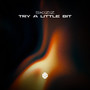 Try a Little Bit