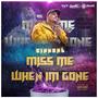 MISS ME WHEN IM GONE (Explicit)