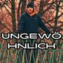 Ungewöhnlich (Explicit)