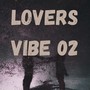 Lovers Vibe 02