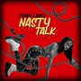 Nasty Talk