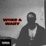 Woke & Wary (Explicit)