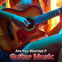 Are You Worried Guitar Music